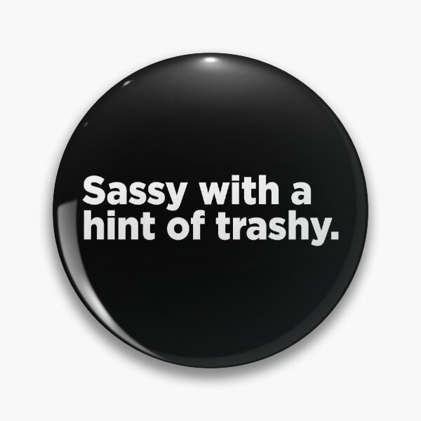 Item preview, Sassy With A Hint Of Trashy 2 designed and sold by Memefy.