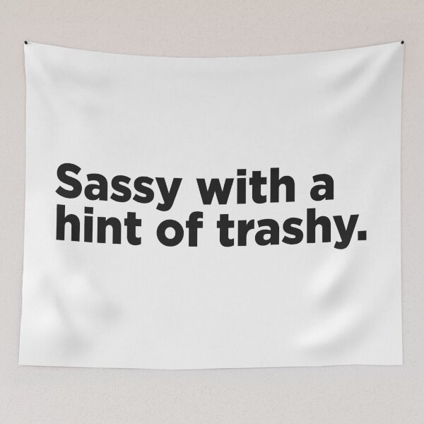 Item preview, Sassy With A Hint Of Trashy. designed and sold by Memefy.
