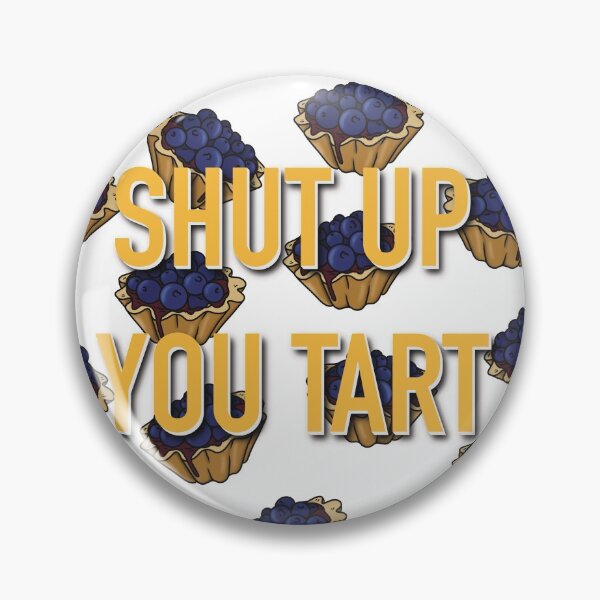 Item preview, Shut Up You Tart designed and sold by Blackstar Design Studio.