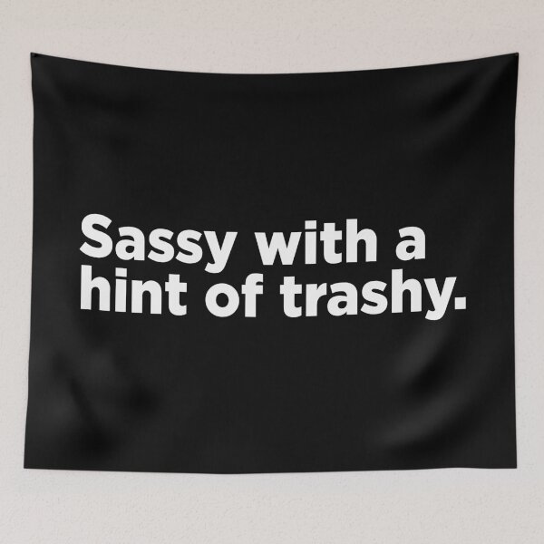 Item preview, Sassy With A Hint Of Trashy 2 designed and sold by Memefy.