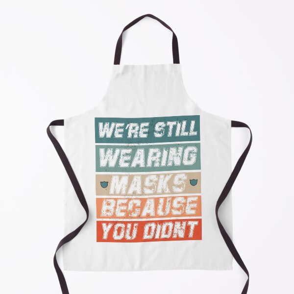 Item preview, We’re Still Wearing Masks Because You Didn’t Face mask retro designed and sold by Artsy Aura ⭐⭐⭐⭐⭐ .