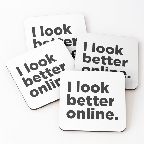 Item preview, I Look Better Online. designed and sold by Memefy.