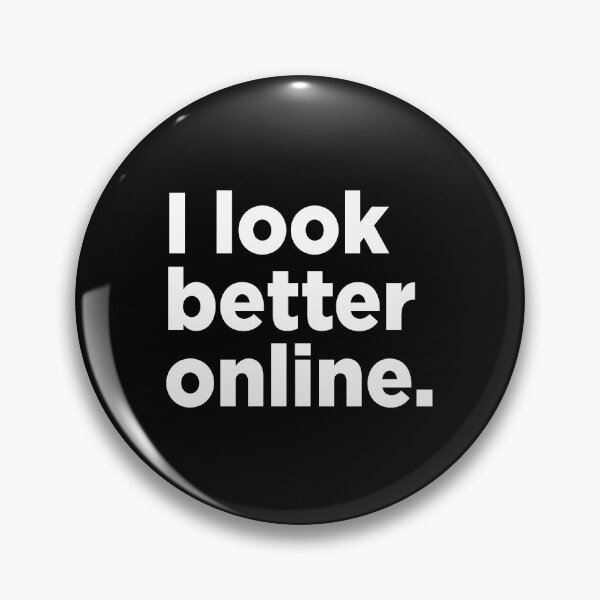 Item preview, I Look Better Online. 2 designed and sold by Memefy.