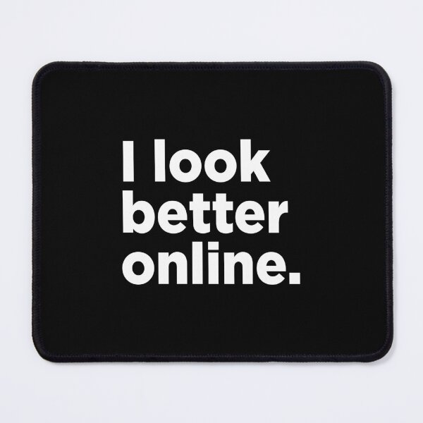 Item preview, I Look Better Online. 2 designed and sold by Memefy.