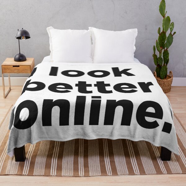 Item preview, I Look Better Online. designed and sold by Memefy.