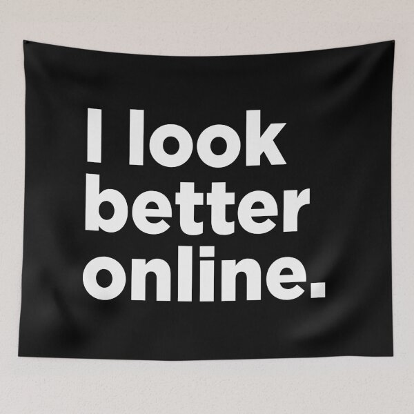 Item preview, I Look Better Online. 2 designed and sold by Memefy.