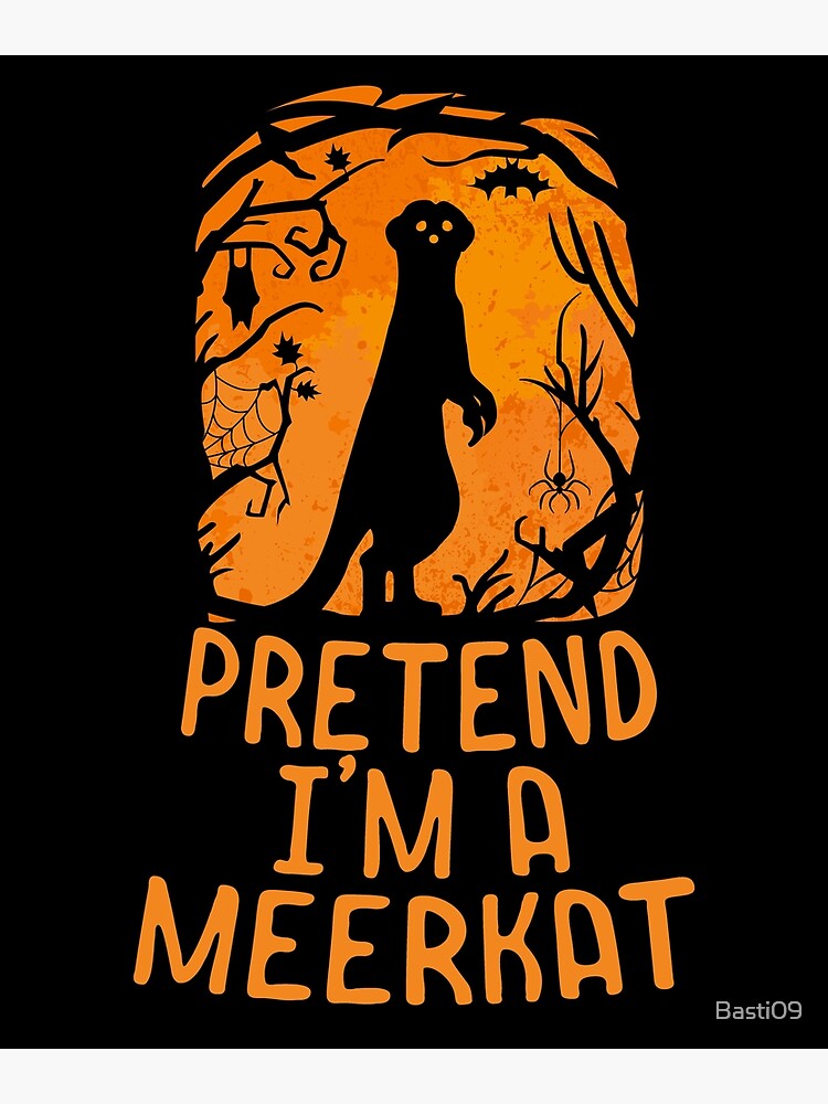 Pretend I'm A Meerkat T-Shirt Halloween Costume Shirt Pretend I'm A Meerkat T-Shirt Halloween Costume Shirt