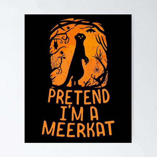 Pretend I'm A Meerkat T-Shirt Halloween Costume Shirt Pretend I'm A Meerkat T-Shirt Halloween Costume Shirt