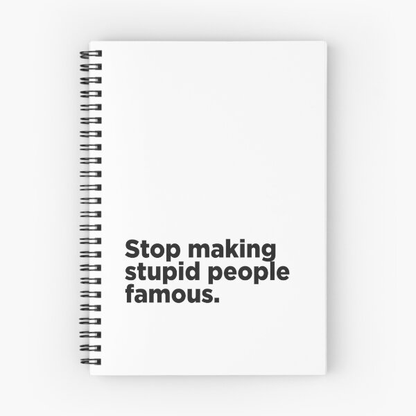 Item preview, Stop Making Stupid People Famous. designed and sold by Memefy.