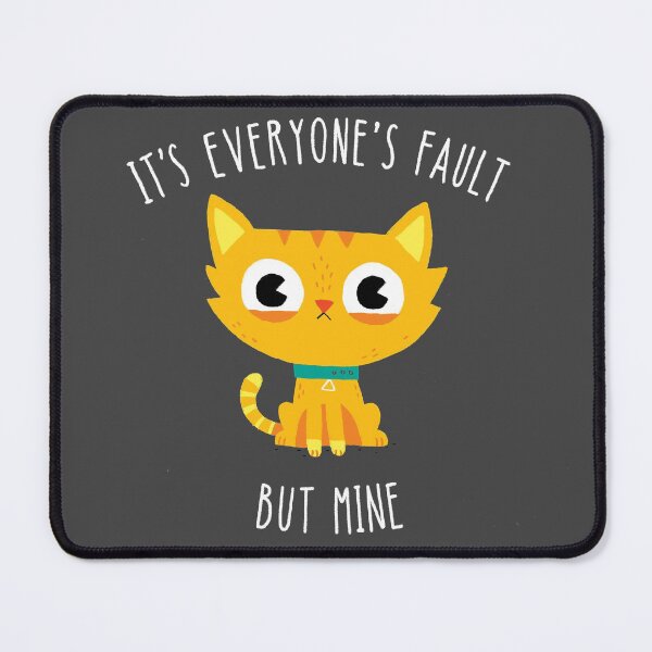 Item preview, Everyone's Fault But Mine designed and sold by DinoMike.