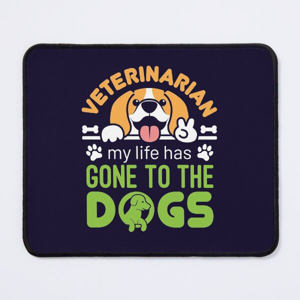 Item preview, Veterinarian My Life Has Gone to the Dogs designed and sold by jaygo.