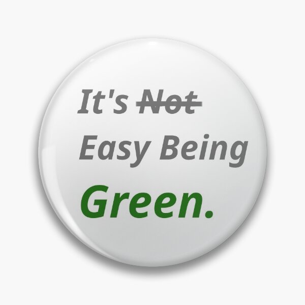 Item preview, it's 'not' easy being green (environmental) designed and sold by TheScraggyBeard.