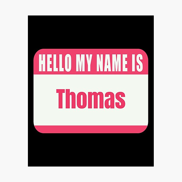 hello-my-name-is-thomas-name-tag-photographic-print-by-cafecreative