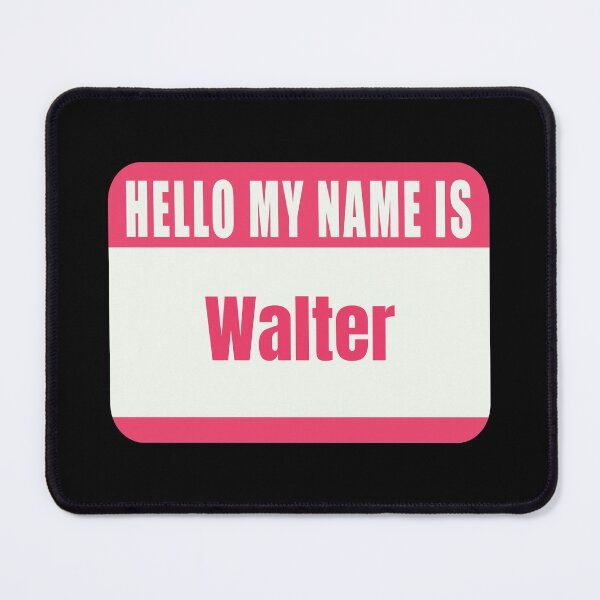 Item preview, Hello My Name is Walter Name Tag designed and sold by Cafecreative.