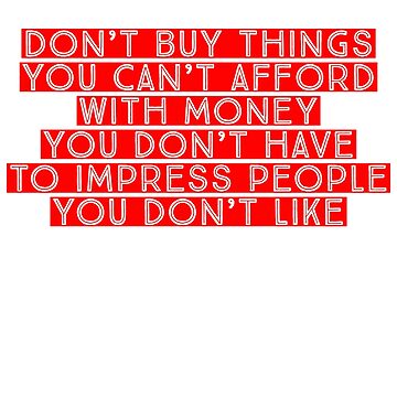 Don't buy things to impress people you hate