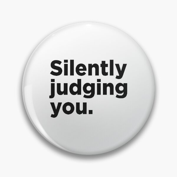 Item preview, Silently Judging You. designed and sold by Memefy.