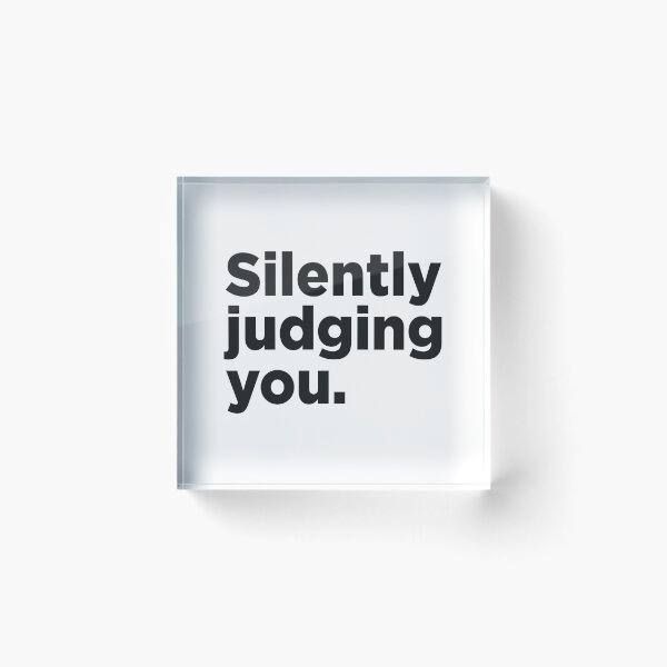Item preview, Silently Judging You. designed and sold by Memefy.