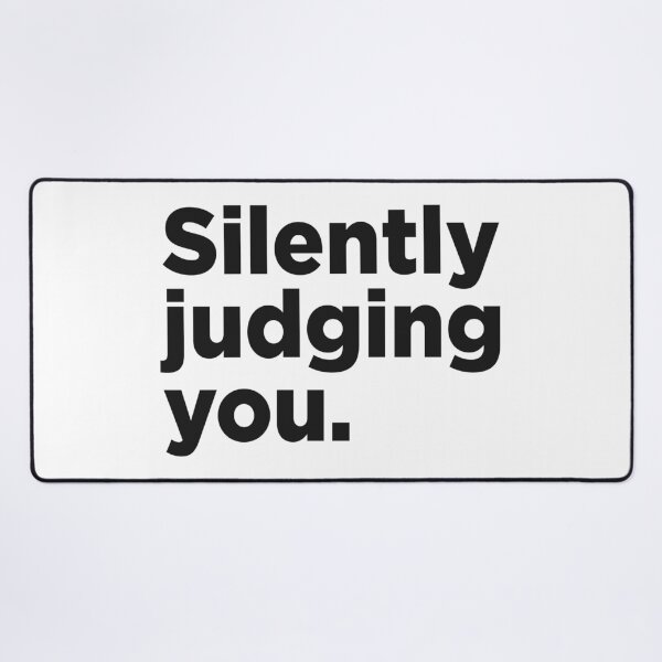 Item preview, Silently Judging You. designed and sold by Memefy.