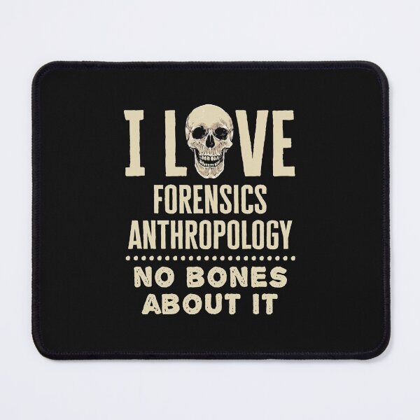 Item preview, I Love Forensics Anthropology No Bones About It designed and sold by jaygo.