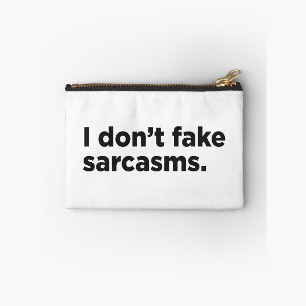 Item preview, I Don't Fake Sarcasms. designed and sold by Memefy.