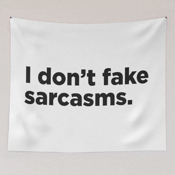 Item preview, I Don't Fake Sarcasms. designed and sold by Memefy.