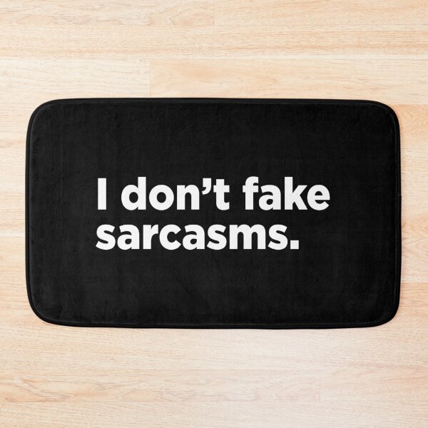 Item preview, I Don't Fake Sarcasms. 2 designed and sold by Memefy.