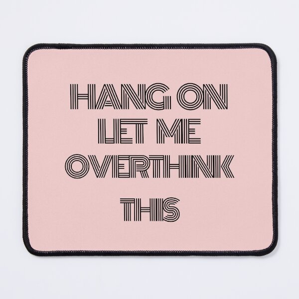 Item preview, Hang On Let Me Overthink This Sarcastic Essential Design Birthday Gift For Overthinkers Best friend Boyfriend Girlfriend  designed and sold by Harmonystore.