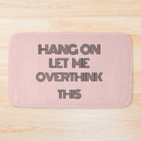 Item preview, Hang On Let Me Overthink This Sarcastic Essential Design Birthday Gift For Overthinkers Best friend Boyfriend Girlfriend  designed and sold by Harmonystore.