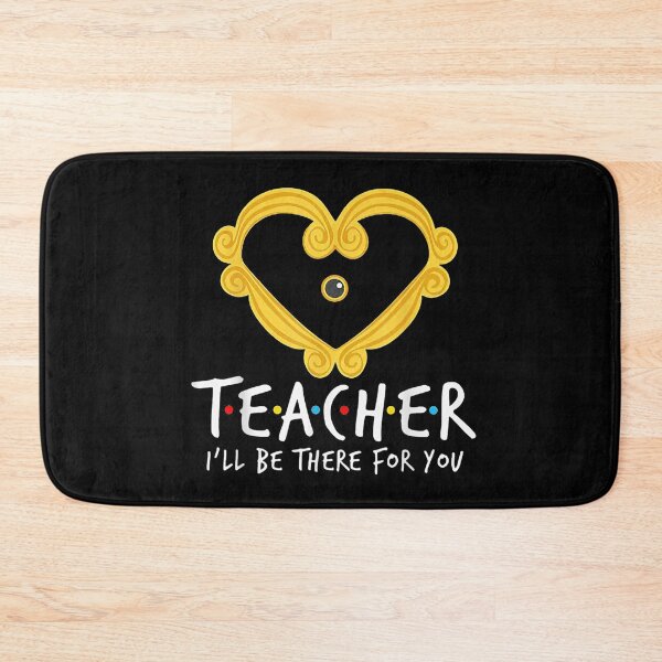 Item preview, Teacher I'll Be There For You Funny Teacher designed and sold by cierramwrigh.