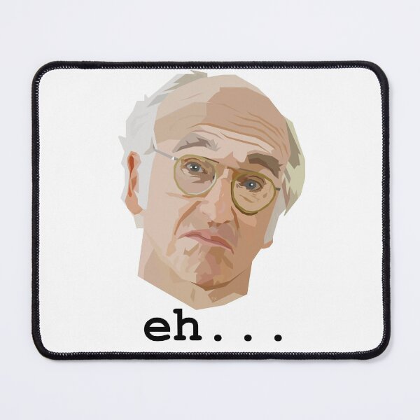 Item preview, Larry David. Eh.... designed and sold by HeardUWereDead.
