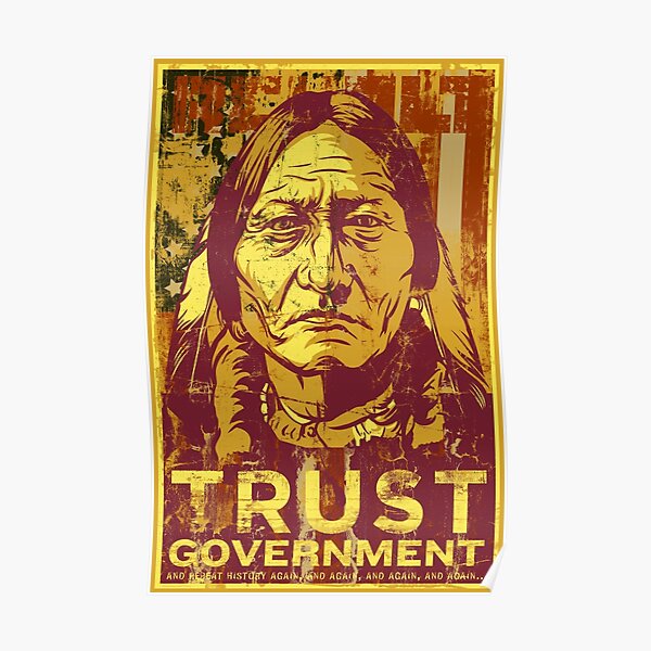 Trust Government Sitting Bull Edition Poster
