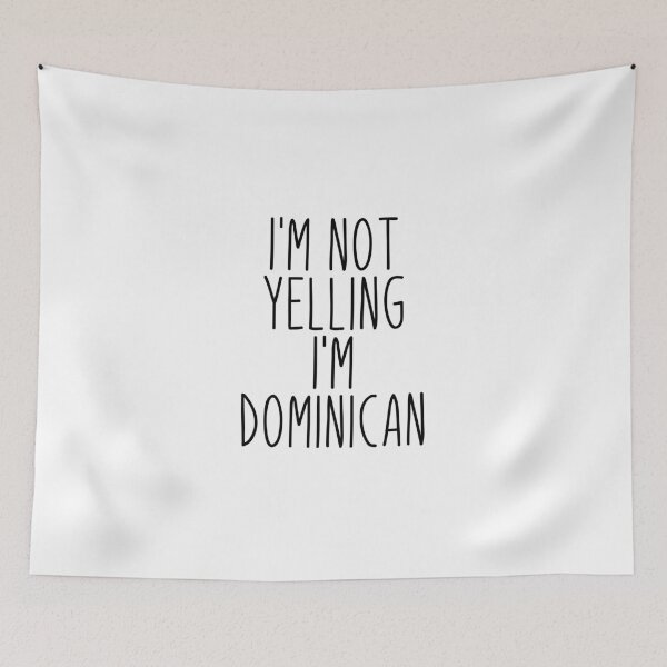 Item preview, I'm Not Yelling I'm Dominican - Dominica designed and sold by MountainD.