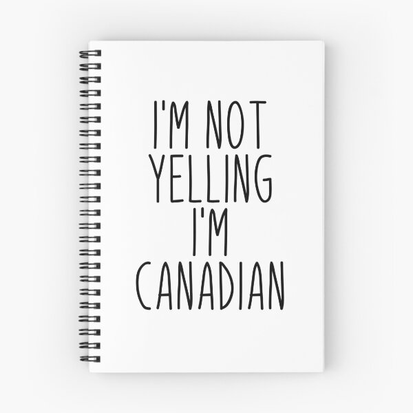 Item preview, I'm Not Yelling I'm Canadian - Canada designed and sold by MountainD.