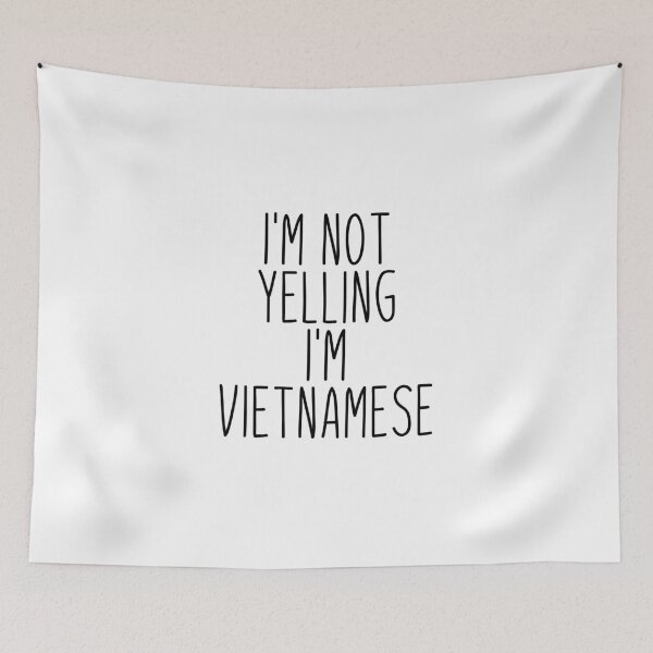 Item preview, I'm Not Yelling I'm Vietnamese - Vietnam designed and sold by MountainD.