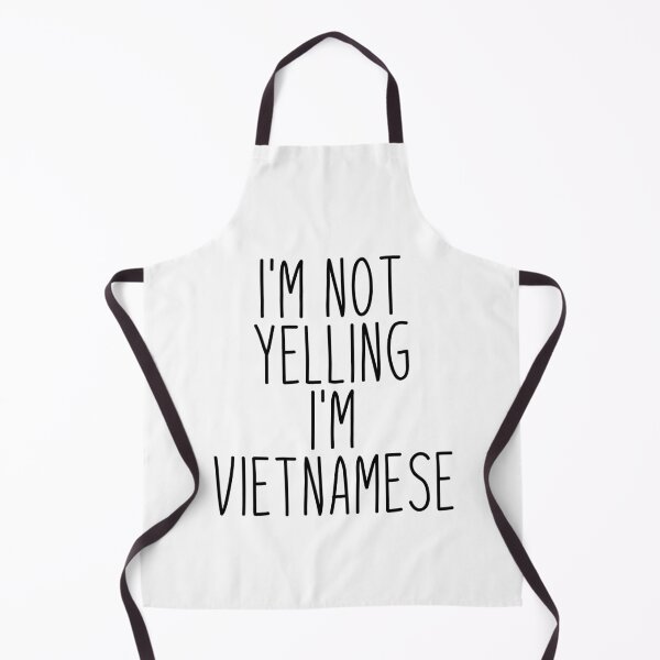 Item preview, I'm Not Yelling I'm Vietnamese - Vietnam designed and sold by MountainD.