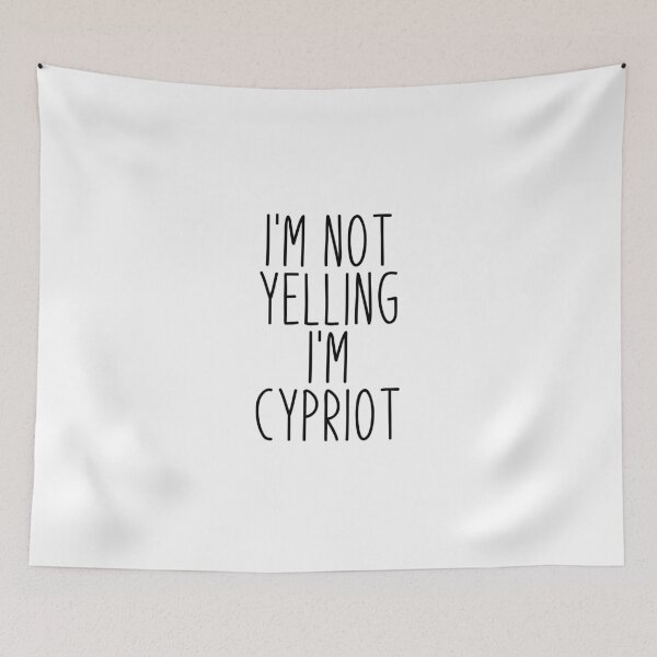 Item preview, I'm Not Yelling I'm Cypriot - Cyprus designed and sold by MountainD.