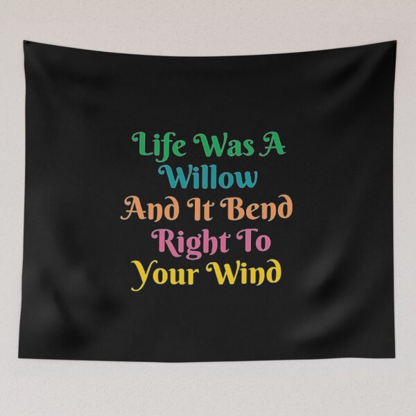 Item preview, Life Was A Willow And It Bend Right To Your Wind designed and sold by Artistive.