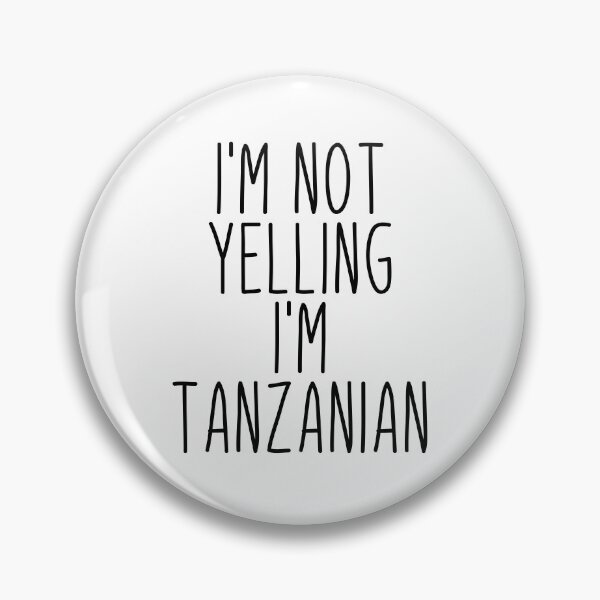 Item preview, I'm Not Yelling I'm Tanzanian - Tanzania designed and sold by MountainD.