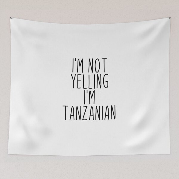 Item preview, I'm Not Yelling I'm Tanzanian - Tanzania designed and sold by MountainD.
