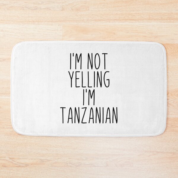 Item preview, I'm Not Yelling I'm Tanzanian - Tanzania designed and sold by MountainD.