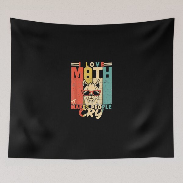 Item preview, I love math it makes people cry math llama Mathematics designed and sold by ROBYNDSON.