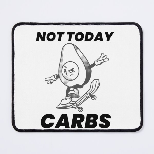 Item preview, Not Today Carbs!  designed and sold by Sandeaux Designs.