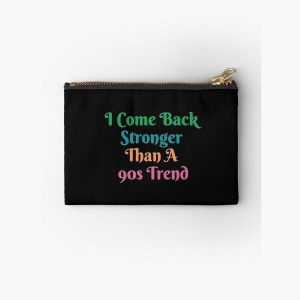 Item preview, I Come Back Stronger Than A 90s Trend designed and sold by Artistive.