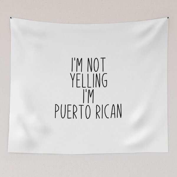 Item preview, I'm Not Yelling I'm Puerto Rican - Puerto Rico designed and sold by MountainD.