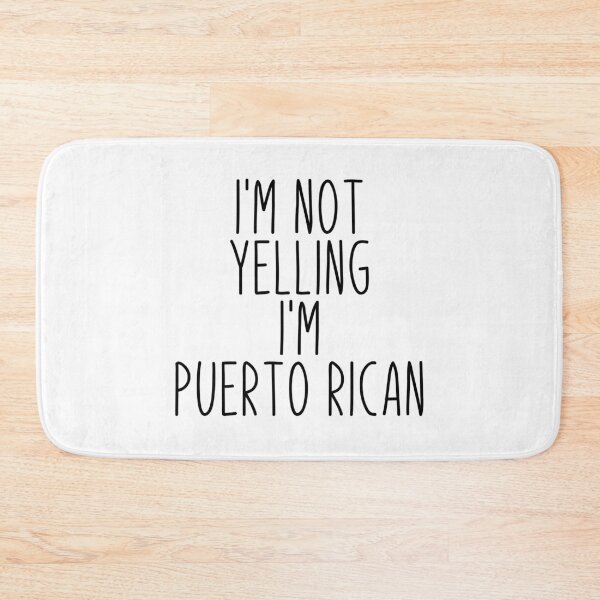 Item preview, I'm Not Yelling I'm Puerto Rican - Puerto Rico designed and sold by MountainD.
