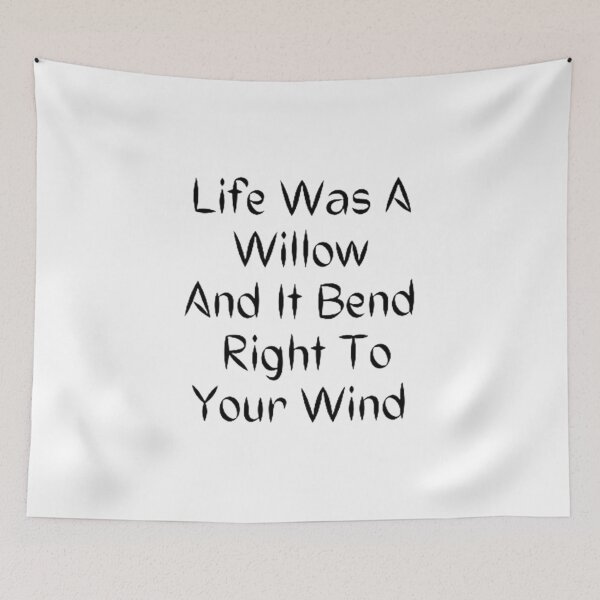 Item preview, Life Was A Willow And It Bend Right To Your Wind designed and sold by Artistive.