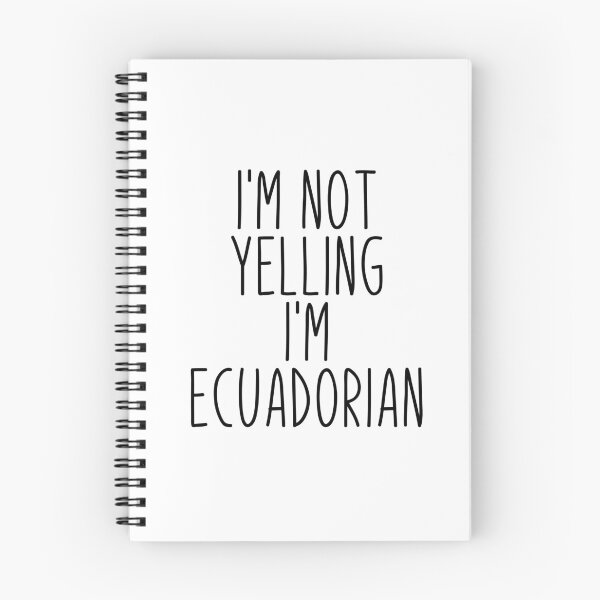 Item preview, I'm Not Yelling I'm Ecuadorian - Ecuador designed and sold by MountainD.