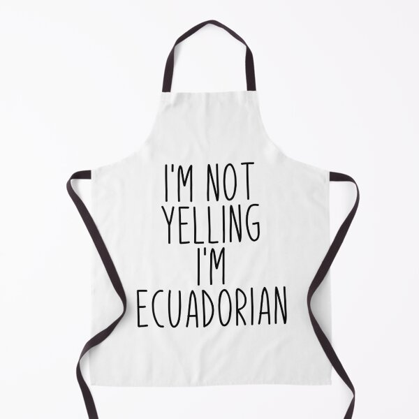 Item preview, I'm Not Yelling I'm Ecuadorian - Ecuador designed and sold by MountainD.
