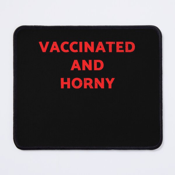 Item preview, Vaccinated and horny Tee shirt for vaccinated people and horny too T-shirt designed and sold by spolayastore.