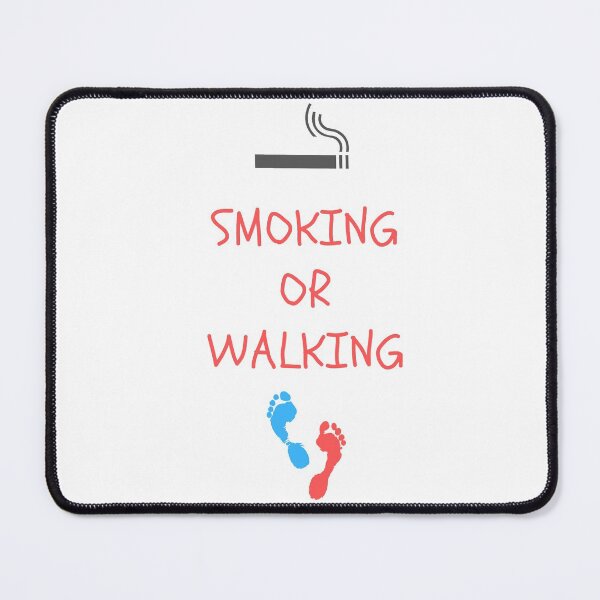 Item preview, Smoking or Walking (Sitting is the new smoking) designed and sold by Roy Store.